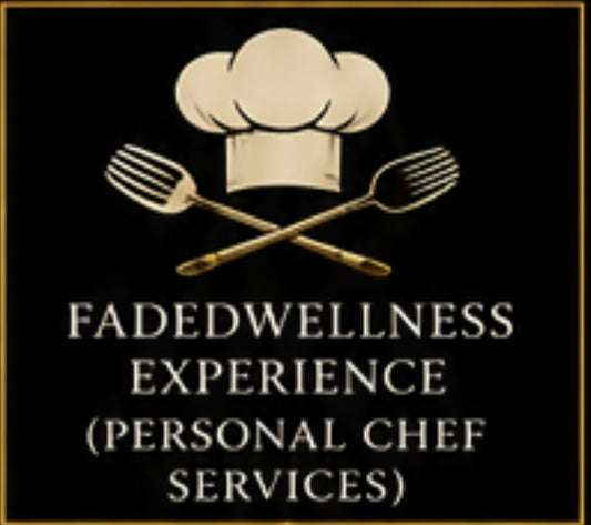 Fadedwellness expierence (personal chef services)